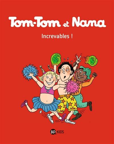 Tom-Tom et Nana. Vol. 34. Increvables ! Tom-Tom et Nana. Vol. 34. Increvables !