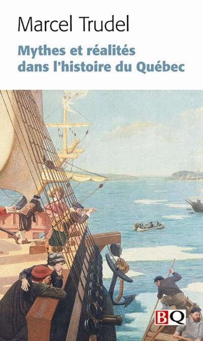 Mythes et réalités dans l'histoire du Québec