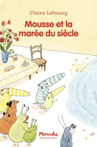 Mousse et la marée du siècle