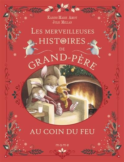 Les merveilleuses histoires de grand-père au coin du feu Les merveilleuses histoires de grand-père au coin du feu