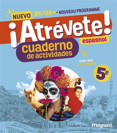 Nuevo atrévete !, espagnol 5e, A1-A1+ : cuaderno de actividades : nouveau programme