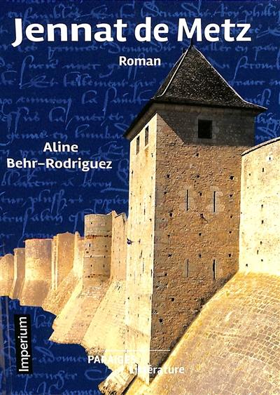 Jennat de Metz : roman historique Jennat de Metz : roman historique
