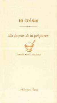 La crème : dix façons de la préparer