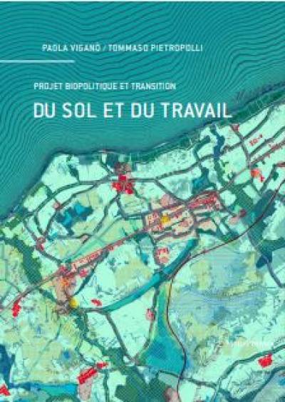 Du sol et du travail : projet biopolitique et transition Du sol et du travail : projet biopolitique et transition