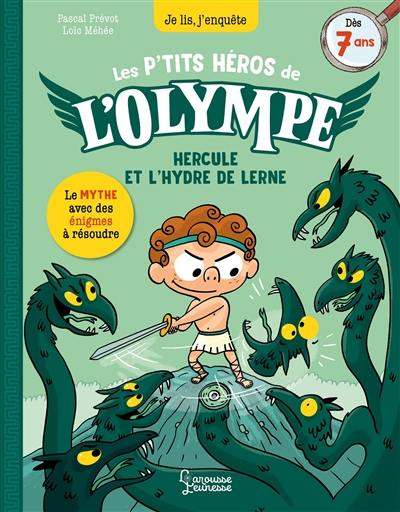 Les petits héros de l'Olympe. Hercule et l'hydre de Lerne Les petits héros de l'Olympe. Hercule et l'hydre de Lerne