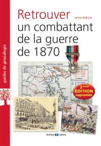 Retrouver un combattant de la guerre de 1870