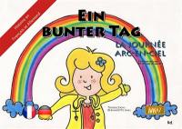Ein Bunter Tag. La journée arc-en-ciel Ein Bunter Tag. La journée arc-en-ciel