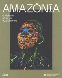 Amazônia : créations et futurs autochtones : exposition, Paris, Musée du quai Branly-Jacques Chirac, du 30 septembre 2025 au 18 janvier 2026