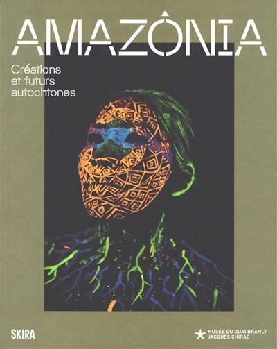 Amazônia : créations et futurs autochtones : exposition, Paris, Musée du quai Branly-Jacques Chirac, du 30 septembre 2025 au 18 janvier 2026 Amazônia : créations et futurs autochtones : exposition, Paris, Musée du quai Branly-Jacques Chirac, du 30 septembre 2025 au 18 janvier 2026