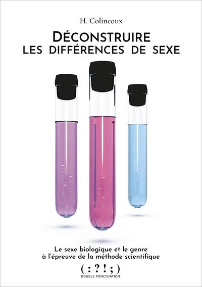 Déconstruire les différences de sexe : le sexe biologique et le genre à l'épreuve de la méthode scientifique