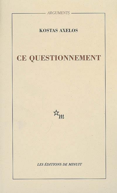 Ce questionnement : approche, éloignement