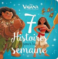 7 histoires pour la semaine. Vaiana : la légende du bout du monde