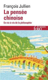 La pensée chinoise en vis-à vis de la philosophie
