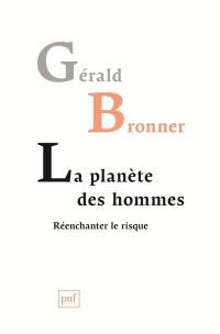 La planète des hommes : réenchanter le risque La planète des hommes : réenchanter le risque