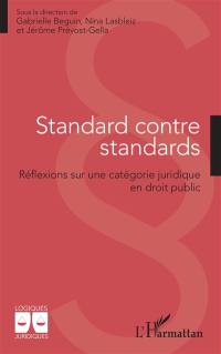 Standard contre standards : réflexions sur une catégorie juridique en droit public