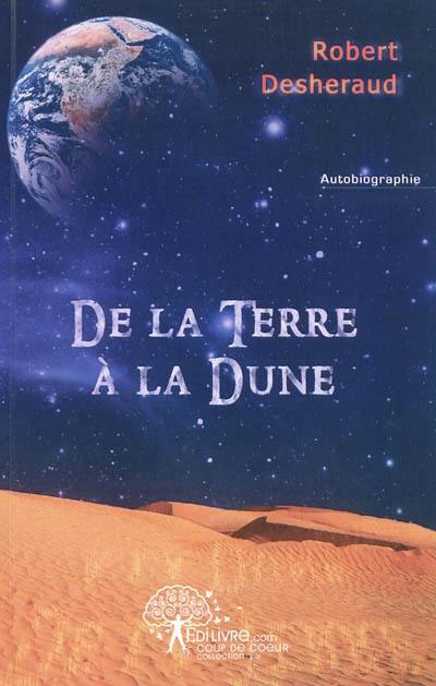 De la terre à la dune : autobiographie De la terre à la dune : autobiographie