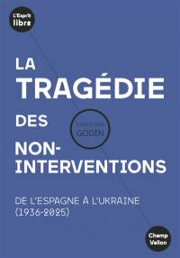 La tragédie des non-interventions : de l'Espagne à l'Ukraine (1936-2025)
