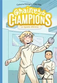 Graines de champions. Vol. 6. Bats-toi, Emma !