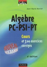 Cours de mathématiques. Vol. 2. Algèbre PC, PSI, PT : cours et 300 exercices corrigés