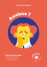 Anxieux ? : phénomène de l'anxiété : coffret audio, 1 livre, 3 CDs