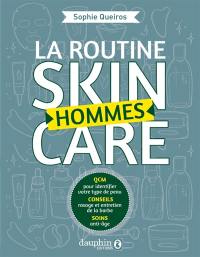 La routine skin care hommes : QCM pour identifier votre type de peau, conseils rasage et entretien de la barbe, soins anti-âge