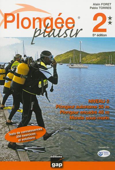 Plongée plaisir. Niveau 2, plongeur autonome 20 m, plongeur encadré 40 m
