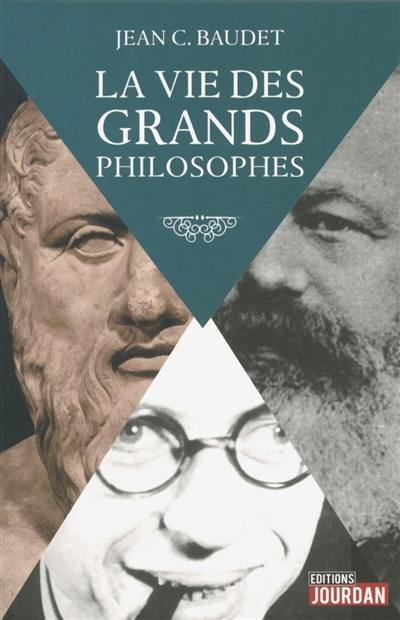 La vie des grands philosophes La vie des grands philosophes