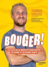 Bouger ! : les clés de la mobilité pour rester en forme et en bonne santé
