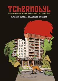Tchernobyl : la pire catastrophe nucléaire de l'histoire