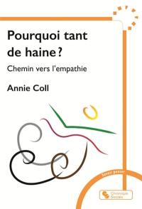 Pourquoi tant de haine ? : chemin vers l'empathie