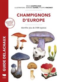 Champignons d'Europe : identifier plus de 3.500 espèces Champignons d'Europe : identifier plus de 3.500 espèces