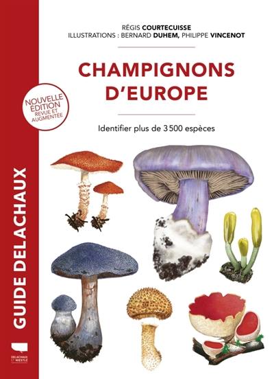 Champignons d'Europe : identifier plus de 3.500 espèces Champignons d'Europe : identifier plus de 3.500 espèces
