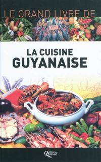 Le grand livre de la cuisine guyanaise
