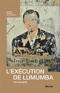 L'exécution de Lumumba : témoignage(s)