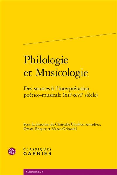 Philologie et musicologie : des sources à l'interprétation poético-musicale (XIIe-XVIe siècle) Philologie et musicologie : des sources à l'interprétation poético-musicale (XIIe-XVIe siècle)