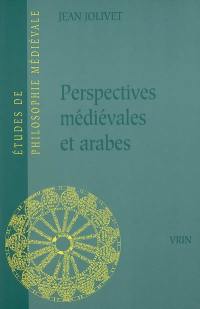Perspectives médiévales et arabes Perspectives médiévales et arabes