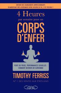 4 heures par semaine pour un corps d'enfer : perte de poids, performances sexuelles, comment devenir un surhomme