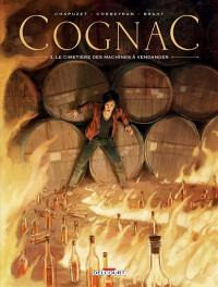 Cognac. Vol. 3. Le cimetière des machines à vendanger