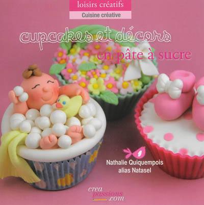 Cupcakes et décors en pâte à sucre : l'art du modelage au service de la gourmandise Cupcakes et décors en pâte à sucre : l'art du modelage au service de la gourmandise