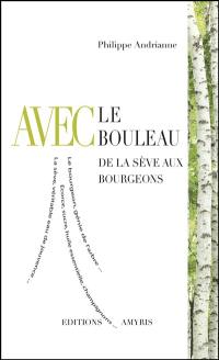 Avec le bouleau : de la sève au bourgeon