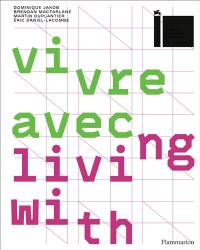 Vivre avec. Living with