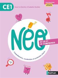 NEO, compréhension, vocabulaire et production d'écrit CE1 : je lis et je comprends : programme 2025