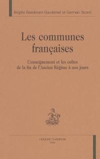 Les communes françaises : l'enseignement et les cultes de la fin de l'Ancien Régime à nos jours
