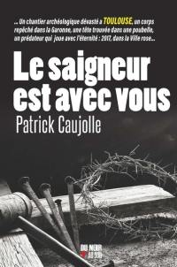 Le saigneur est avec vous