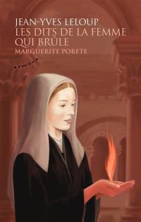 Les dits de la femme qui brûle : Marguerite Porete