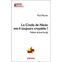 Le credo de Nicée est-il toujours croyable ?