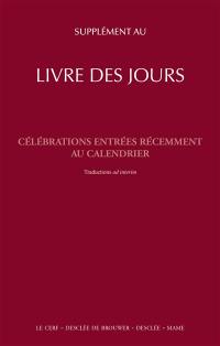 Liturgie des heures : office des lectures. Supplément au livre des jours et à la liturgie des heures : célébrations entrées récemment au calendrier romain général