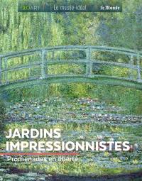 Jardins impressionnistes : promenades en liberté