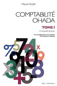Comptabilité OHADA. Vol. 1. Comptabilité générale : 72 cas d'application avec solutions, 134 exercices à résoudre