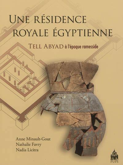 Une résidence royale égyptienne : Tell Abyad à l'époque ramesside Une résidence royale égyptienne : Tell Abyad à l'époque ramesside